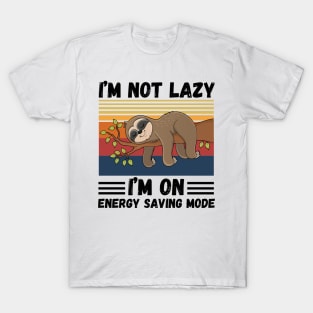 I’m not lazy I’m on energy saving mode T-Shirt